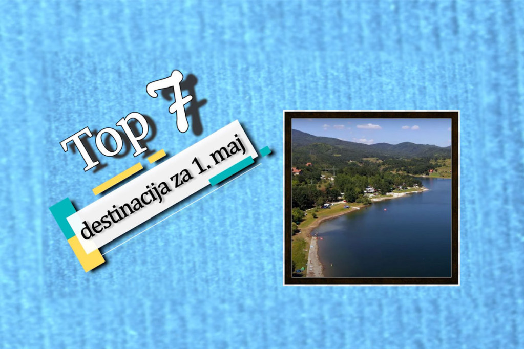TOP 7 destinacija za 1. maj: Pogledajte najpopularnija jezera, planine i izletišta za prvomajski uranak! (VIDEO)