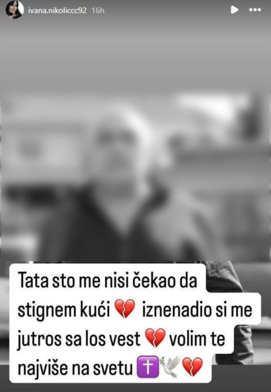 „Tata, što me nisi čekao..." Ivana Nikolić tuguje za ocem Radetom Vasićem (FOTO)