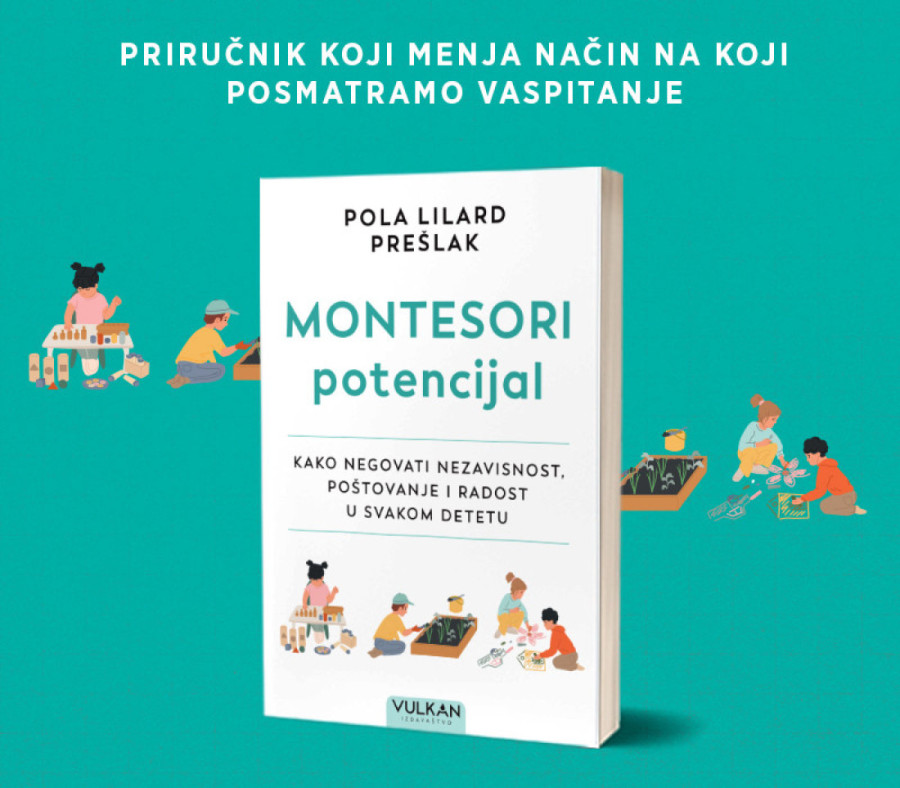 Montesori potencijal: Knjiga koja menja pogled na detinjstvo