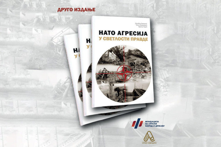 Fondacija "Za srpski narod i državu" i Arhiv Vojvodine objavili drugo izdanje knjige "NATO agresija u svetlosti pravde"