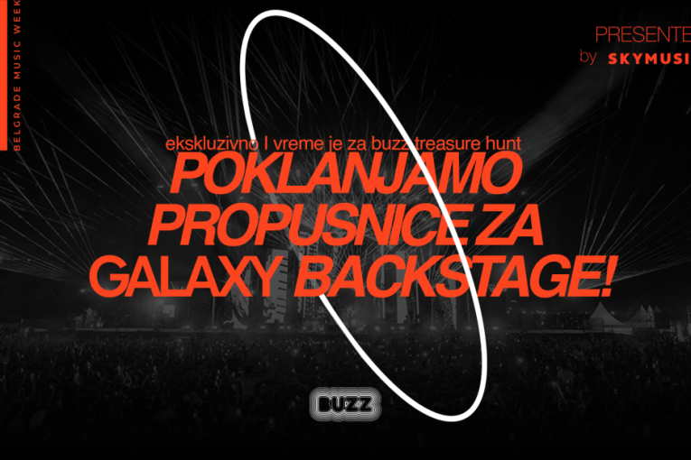 BUZZ i Belgrade Music Week te vode u Galax-y backstage - Uključi se u Treasure Hunt i osvoji ekskluzivne Galaxy Backstage propusnice